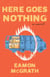 Here Goes Nothing - A Novel