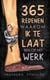 365 Redenen Waarom Ik Te Laat Ben Op Het Werk