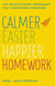 Calmer, Easier, Happier Homework - The Revolutionary Programme That Transforms Homework