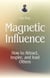 Magnetic Influence