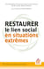 Restaurer le lien social en situations extrêmes