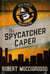 The Spycatcher Caper - Dick DeWitt Mysteries, #3