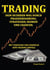 Trading - Dein sicherer Weg durch Praxiserfahrung, Strategien, Risiken und Chancen - Mit Verstand und Disziplin zum Trading-Erfolg