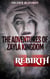 The Adventures of Zayla Kingdom: Rebirth - Book 1