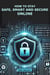 How To Stay Safe, Smart and Secure Online