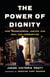 The Power of Dignity - How Transforming Justice Can Heal Our Communities