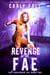 Revenge of the Fae - The Forbidden Fae Series, #1