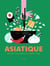 Asiatique - 500 recettes venues d'ailleurs pour se régaler et voyager