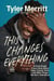 This Changes Everything - A Surprisingly Funny Story About Race, Cancer, Faith, and Other Things We Don't Talk About