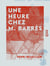 Une heure chez M. Barrès
