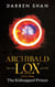 Archibald Lox Volume 2: The Kidnapped Prince - Archibald Lox volumes, #2