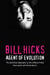 Bill Hicks - Agent of Evolution