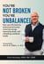 You’re Not Broken-You’re Unbalanced
