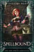 Spellbound - The Jade Forest Chronicles, #2