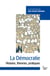 La Démocratie - Entre défis et mences - Histoire, théories, pratiques