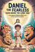 Daniel the Fearless: Faith Inside the Lions’ Den