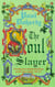 The Soul Slayer - A terrifying tale of Elizabethan suspense