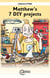 Matthew's 7 DIY projects - Matthew
