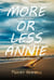 More Or Less Annie