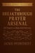 The Breakthrough Prayer Arsenal