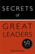 Secrets of Great Leaders - 50 Ways to Make a Difference