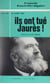 Ils ont tué Jaurès ! - 31 Juillet 1914
