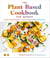 The Plant Based Cookbook for Women - Simple, Healthy Recipes to Increase Energy and Balance Hormones