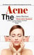 Acne: The Ultimate Acne Cure Guide for Becoming Acne Free for Life (The Clear-skin System to Balance Your Gut, Hormones, and Habits for Lasting, Radiant Results)