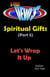 G-TRAX Devo's-Spiritual Gifts Part 5: Let’s Wrap It Up - Spiritual Gifts, #5