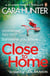 Close to Home - The 'impossible to put down' Richard & Judy Book Club thriller pick 2018