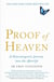 Proof of Heaven - A Neurosurgeon's Journey into the Afterlife