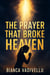 The Prayer That Broke Heaven
