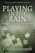 Playing in The Rain - Escape Series, #1