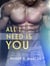 All I Need Is You - A Novel