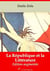La République et la Littérature – suivi d'annexes - Nouvelle édition 2019