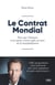 Le contrat mondial - Pour que l'humain et la nature soient enfin au cœur de la mondialisation