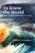 To Know the World - A New Vision for Environmental Learning