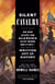 Silent Cavalry - How Union Soldiers from Alabama Helped Sherman Burn Atlanta--and Then Got Written Out of History