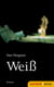 Weiß - Roman