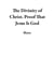 The Divinity of Christ.  Proof That Jesus Is God