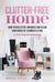 Clutter-Free Home : How to Declutter, Organize and Clean Your House in 15 Minutes a Day