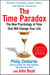 The Time Paradox - The New Psychology of Time That Will Change Your Life