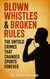 Blown Whistles & Broken Rules: The untold crimes that changed sports forever