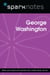 George Washington (SparkNotes Biography Guide)