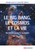 Le Big Bang, le cosmos et la vie - Du néant jusqu’à ce matin