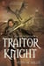 Traitor Knight - Knights of Kilbourne, #1