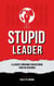 Stupid Leader - Deep Leadership, #1