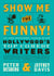 Show Me the Funny! - At the Writers' Table with Hollywoods Top Comedy Writers