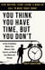 You Think You Have Time, But You Don't - The Truth You Never Saw, #2