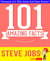 Steve Jobs - 101 Amazing Facts You Didn't Know - 101BookFacts.com